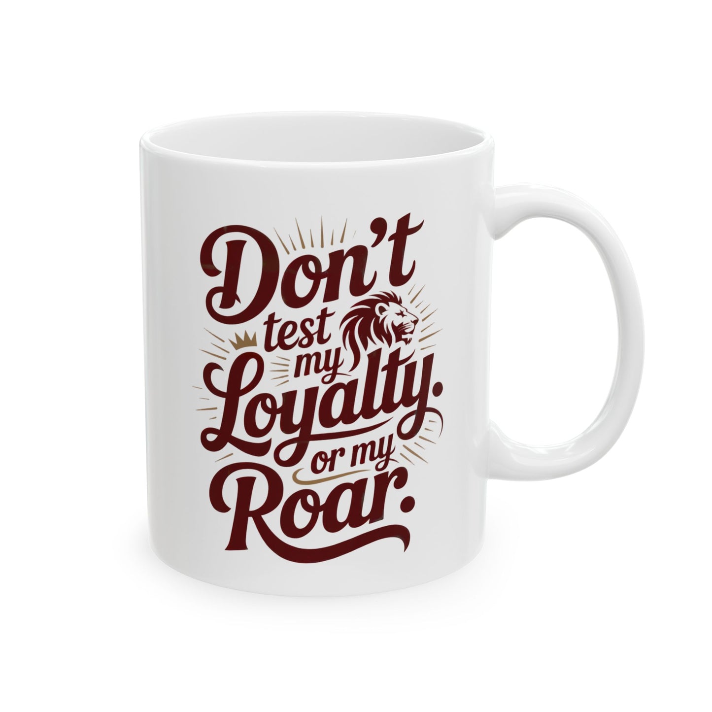 Don’t Test My Loyalty. Or My Roar. Leo Mug – Bold Astrology Coffee Cup | Matches Tote & Tee | ONAT Collection