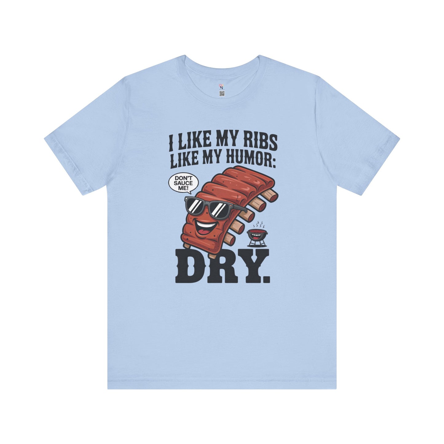 Funny BBQ Ribs Humor T-Shirt – Unisex Summer Grill Master Tee for Foodies & Parties