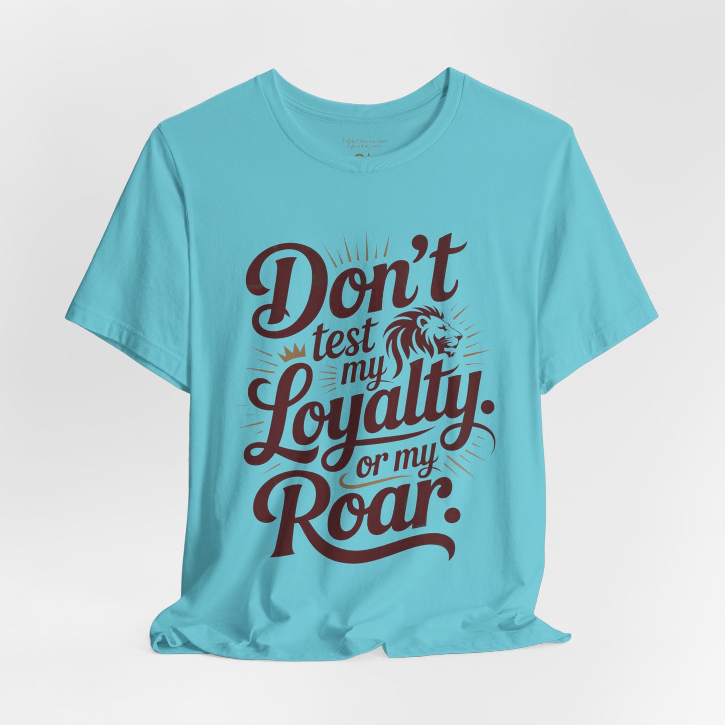 Don’t Test My Loyalty. Or My Roar. T-Shirt – Bold Leo Statement Tee | Matches Mug & Tote | ONATLeo Collection