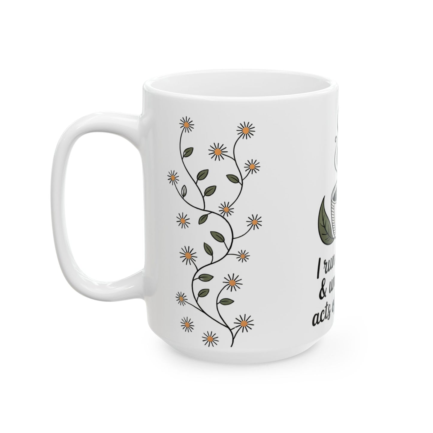 Coffee Mug - I RUN ON COFFEE & UNEXPECTED ACTS OF KINDNESS - ONAT Mug