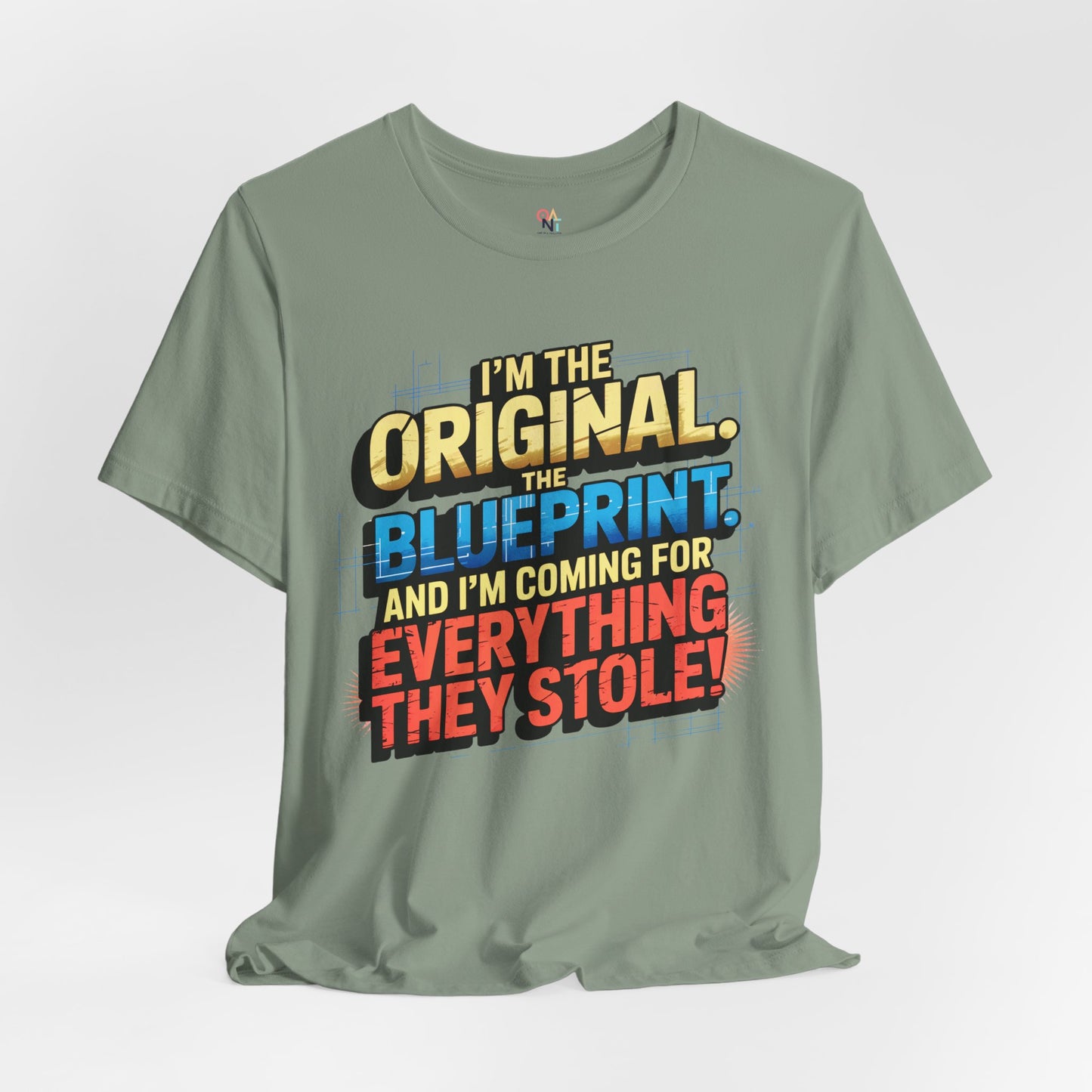 "I’m the Original. The Blueprint. And I’m Coming for Everything They Stole!" Empowerment Statement T-Shirt – Unisex Urban Streetwear