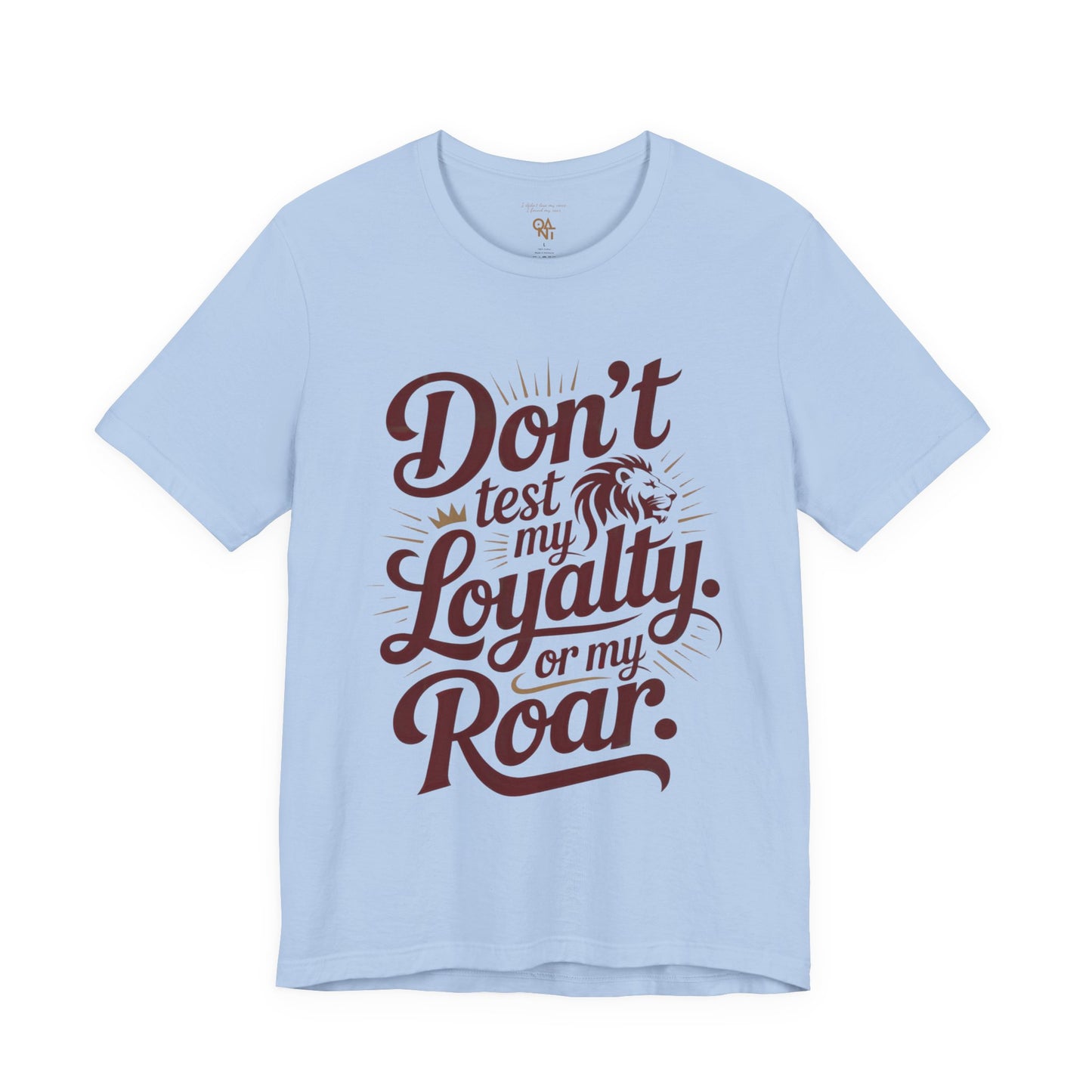 Don’t Test My Loyalty. Or My Roar. T-Shirt – Bold Leo Statement Tee | Matches Mug & Tote | ONATLeo Collection
