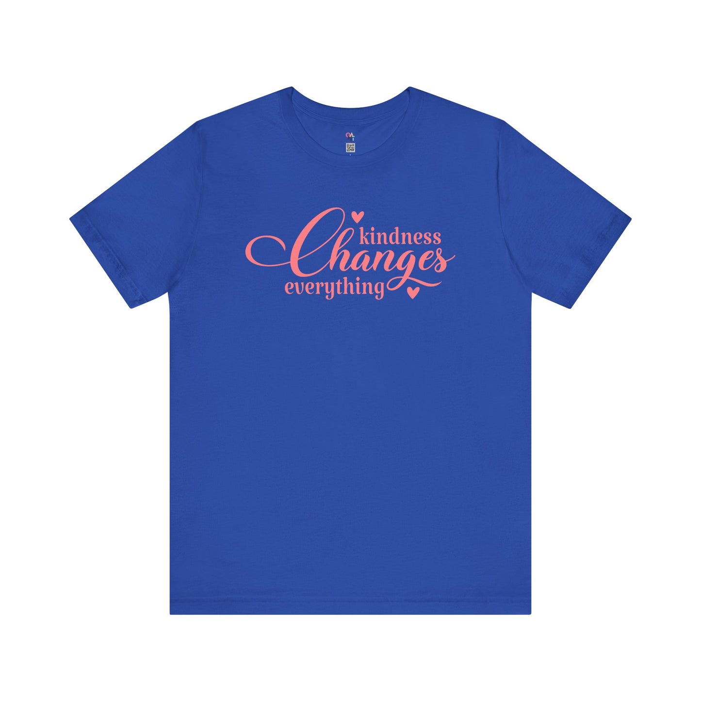Kindness Changes Everything T-Shirt – Unisex Inspirational Tee | Motivational Gift & Casual Wear