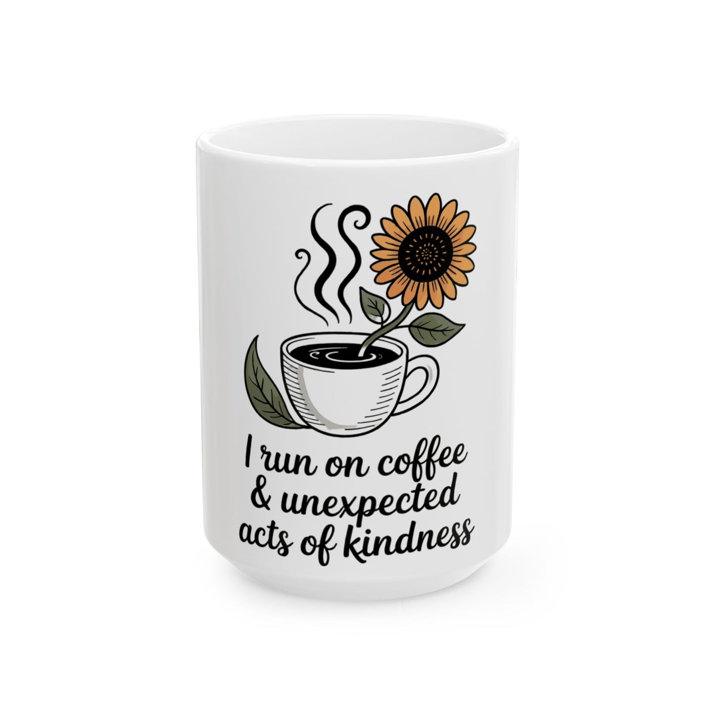 Coffee Mug - I RUN ON COFFEE & UNEXPECTED ACTS OF KINDNESS - ONAT Mug