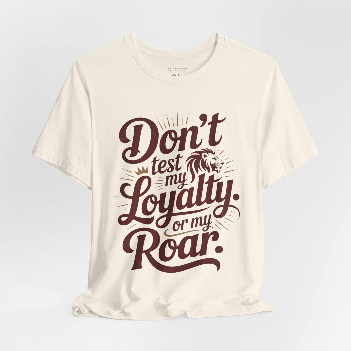 Don’t Test My Loyalty. Or My Roar. T-Shirt – Bold Leo Statement Tee | Matches Mug & Tote | ONATLeo Collection