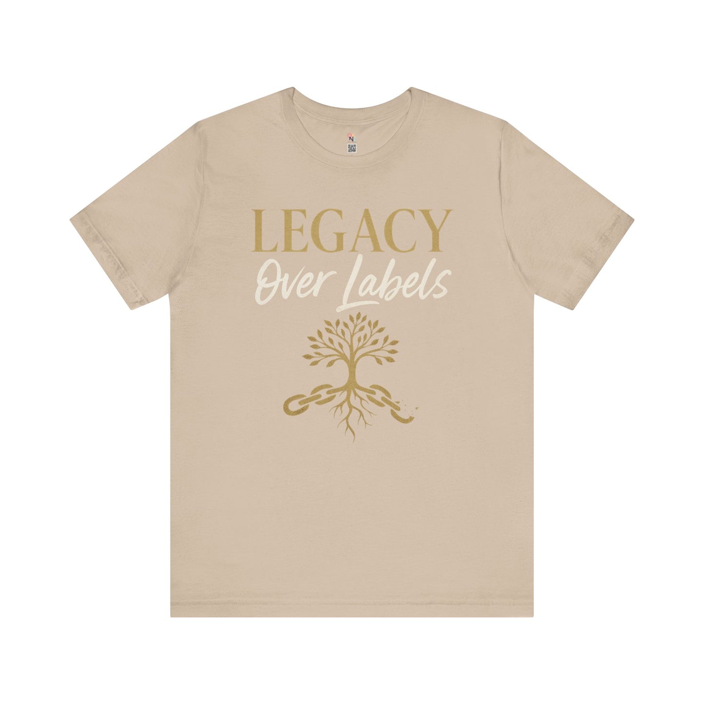 Legacy Over Labels Unisex Tee, Inspirational Tee, Nature Lover Gift, Family Reunion Shirt, Eco-Friendly Apparel, Motivational Clothing