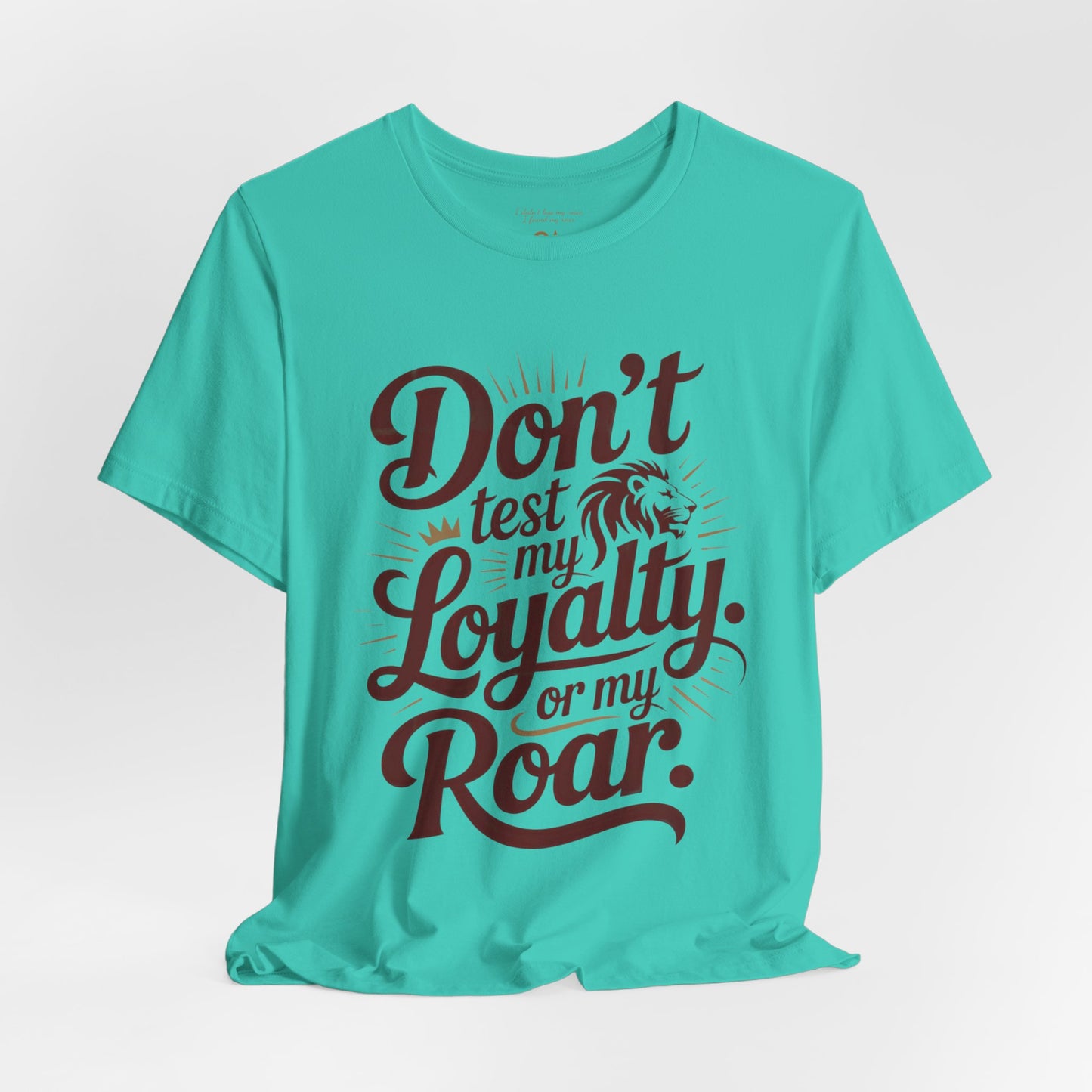 Don’t Test My Loyalty. Or My Roar. T-Shirt – Bold Leo Statement Tee | Matches Mug & Tote | ONATLeo Collection