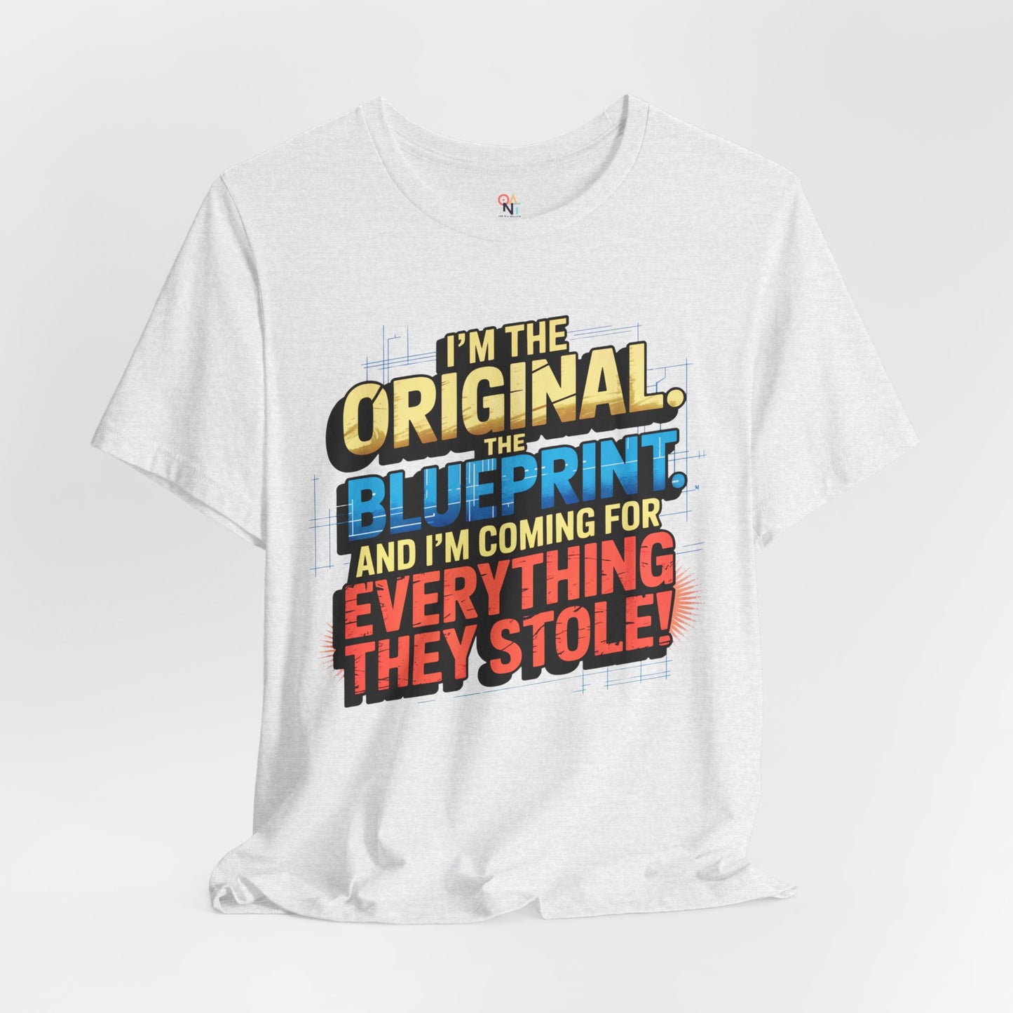 "I’m the Original. The Blueprint. And I’m Coming for Everything They Stole!" Empowerment Statement T-Shirt – Unisex Urban Streetwear