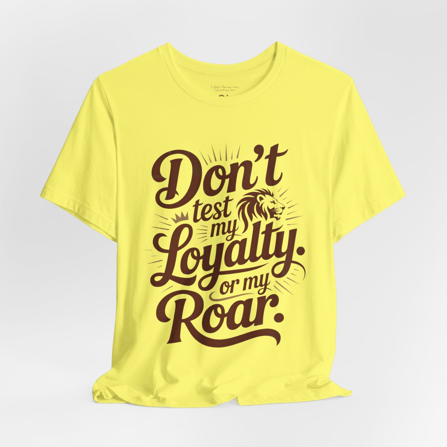 Don’t Test My Loyalty. Or My Roar. T-Shirt – Bold Leo Statement Tee | Matches Mug & Tote | ONATLeo Collection