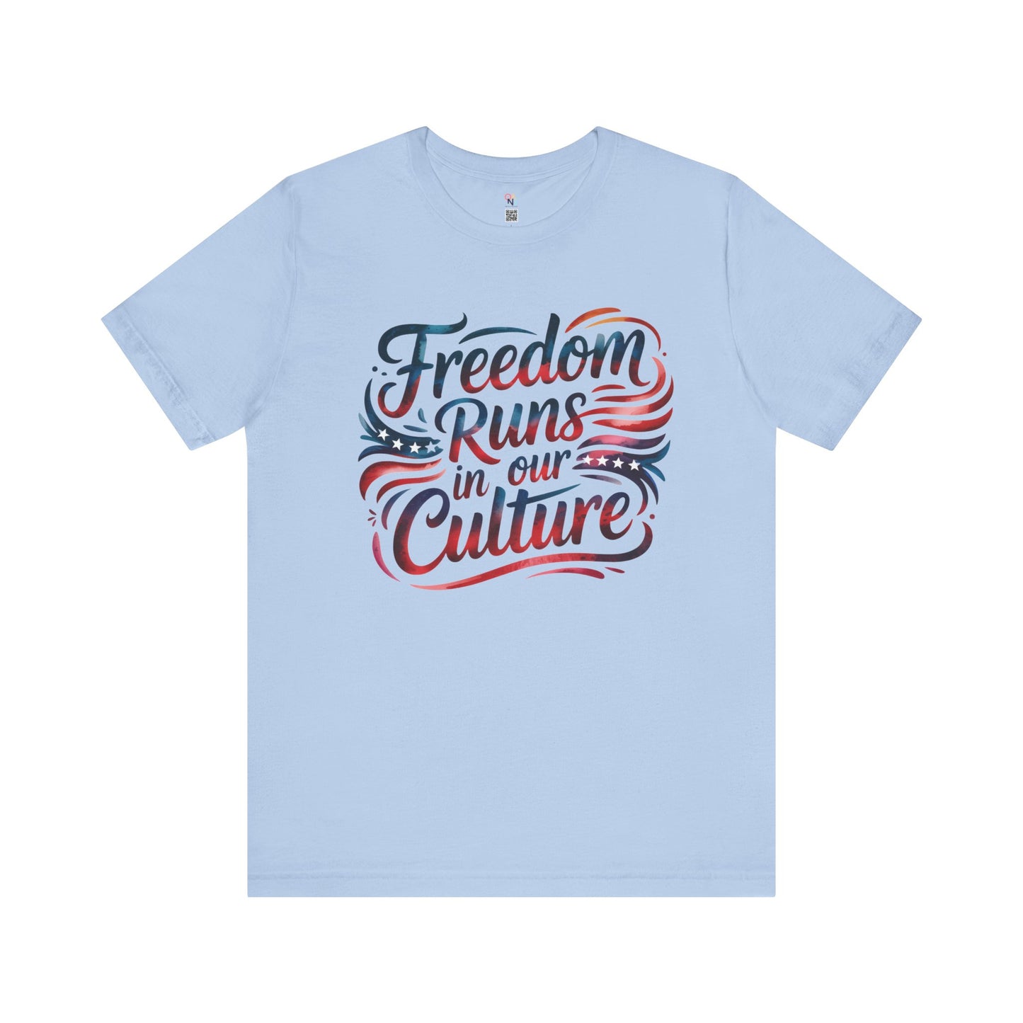 Freedom Runs in Our Culture T-Shirt – Watercolor Patriotic Quote | Unisex 4th of July Tee