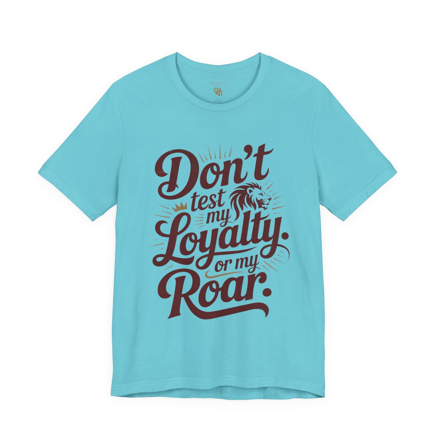 Don’t Test My Loyalty. Or My Roar. T-Shirt – Bold Leo Statement Tee | Matches Mug & Tote | ONATLeo Collection