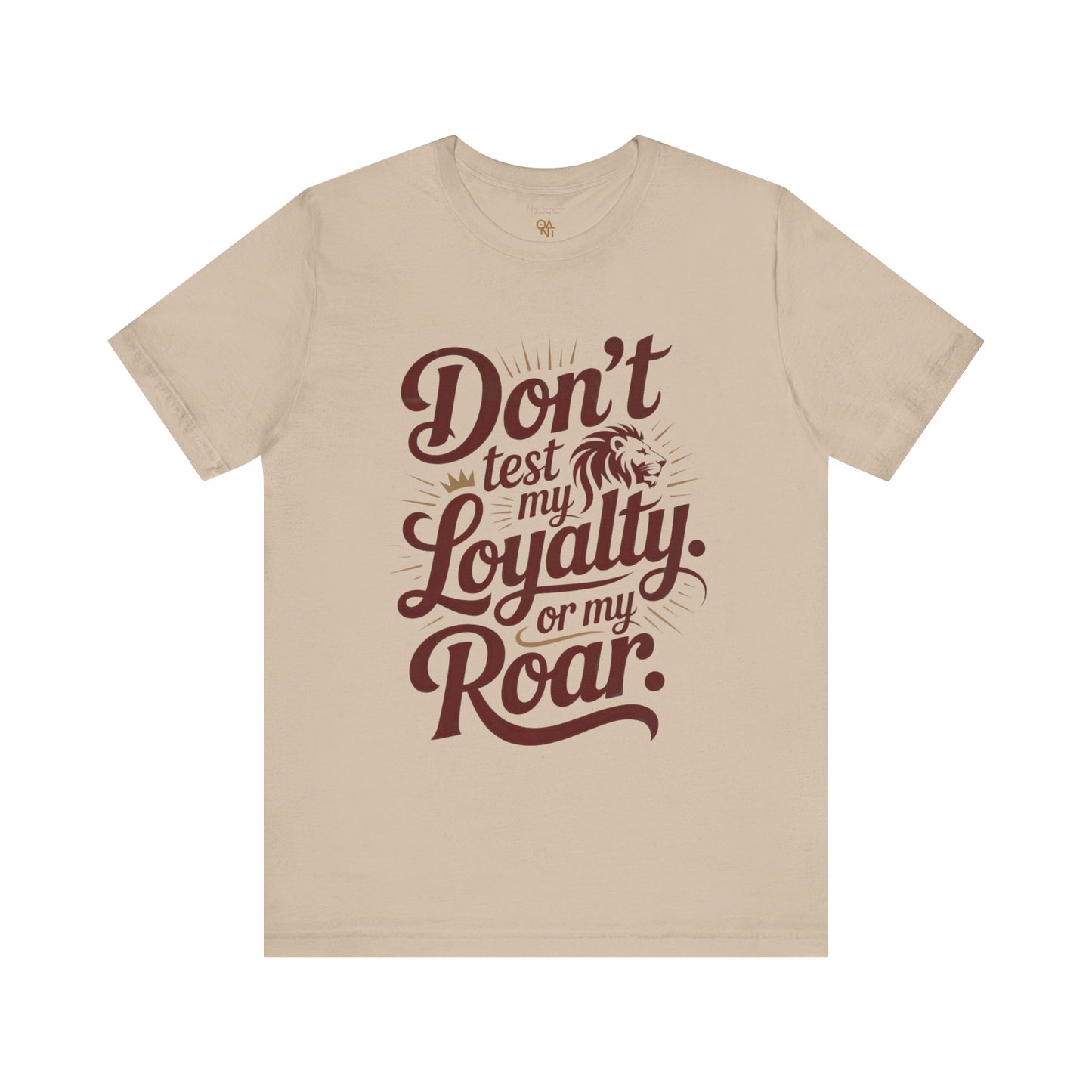 Don’t Test My Loyalty. Or My Roar. T-Shirt – Bold Leo Statement Tee | Matches Mug & Tote | ONATLeo Collection