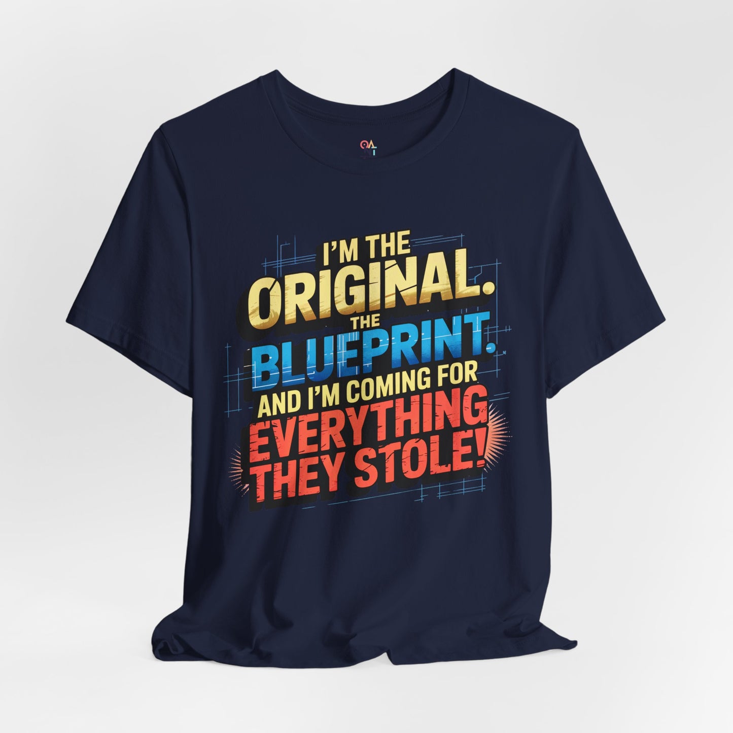 "I’m the Original. The Blueprint. And I’m Coming for Everything They Stole!" Empowerment Statement T-Shirt – Unisex Urban Streetwear