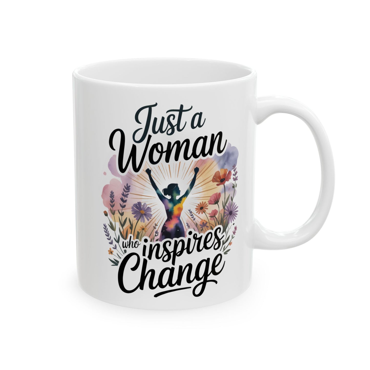Just a Woman Who Inspires Change Mug – Floral Ceramic Coffee & Tea Gift