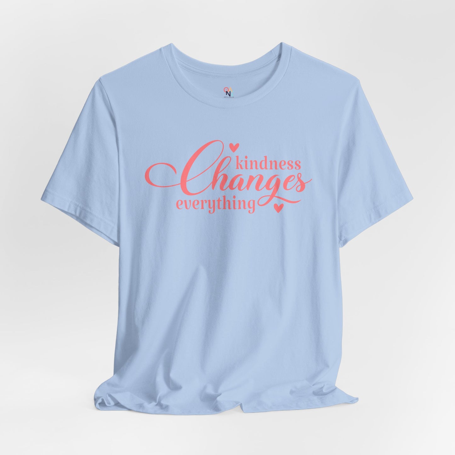 Kindness Changes Everything T-Shirt – Unisex Inspirational Tee | Motivational Gift & Casual Wear