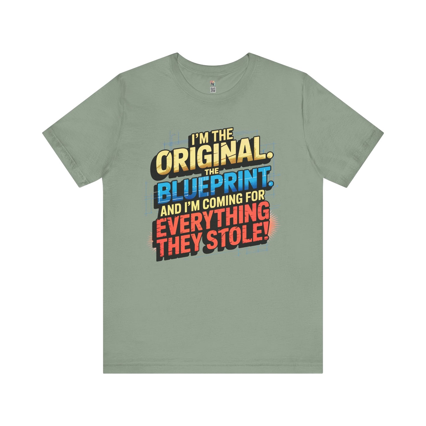 "I’m the Original. The Blueprint. And I’m Coming for Everything They Stole!" Empowerment Statement T-Shirt – Unisex Urban Streetwear