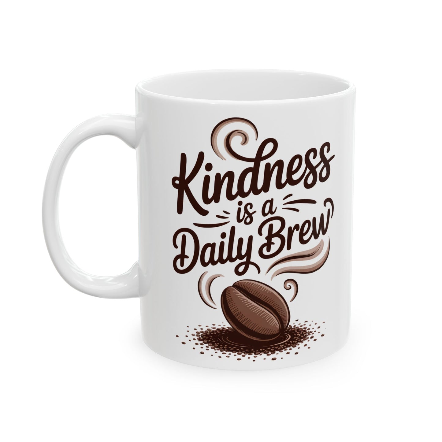 Kindness Is a Daily Brew Mug - 11oz or 15oz Ceramic Mug, Heartwarming Design, Gift for Mother's Day, Teacher Appreciation, Kindness-Fueled