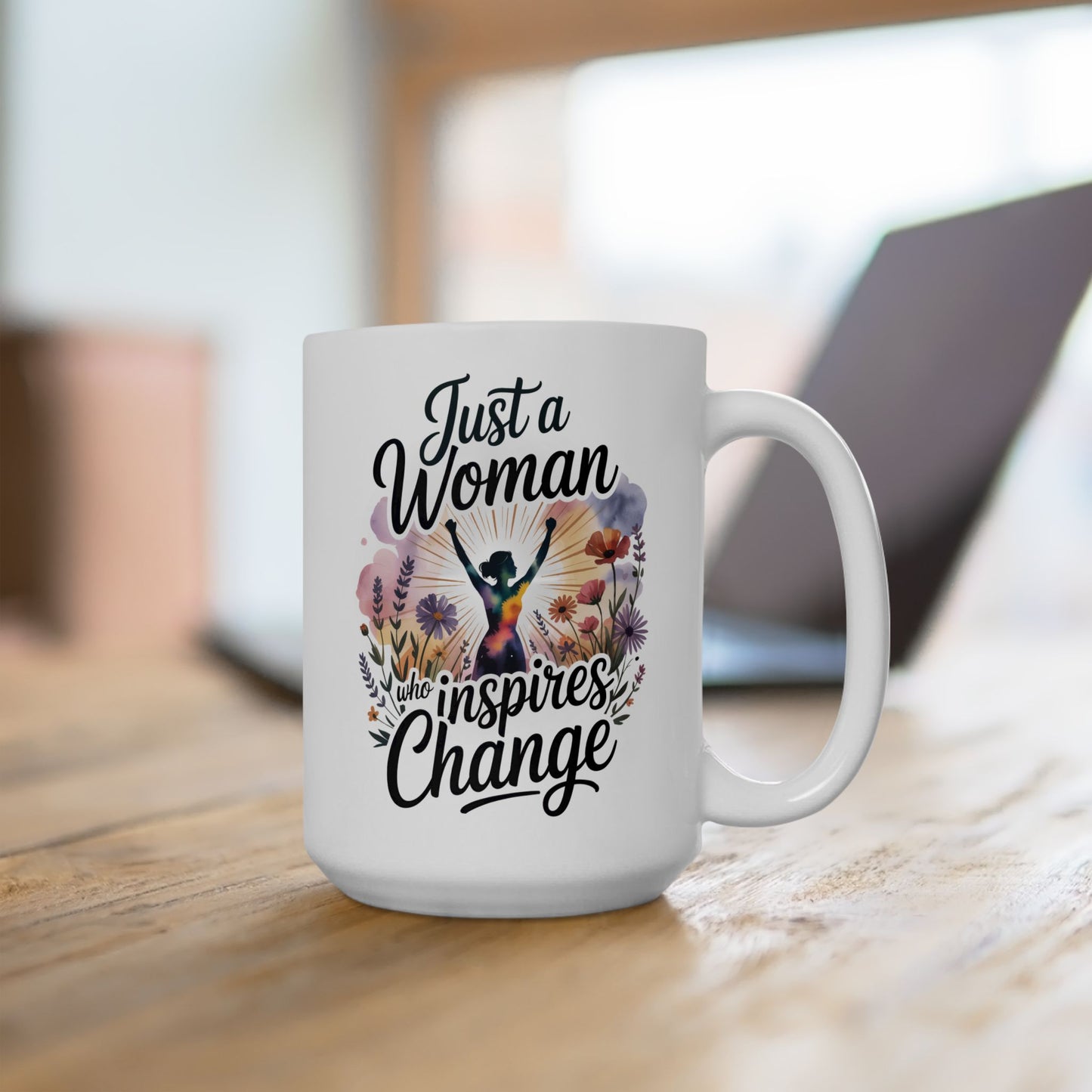 Just a Woman Who Inspires Change Mug – Floral Ceramic Coffee & Tea Gift