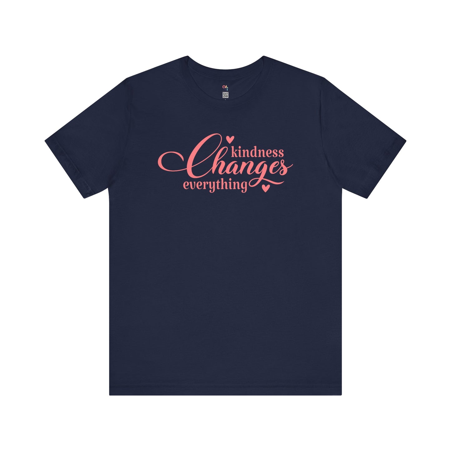 Kindness Changes Everything T-Shirt – Unisex Inspirational Tee | Motivational Gift & Casual Wear