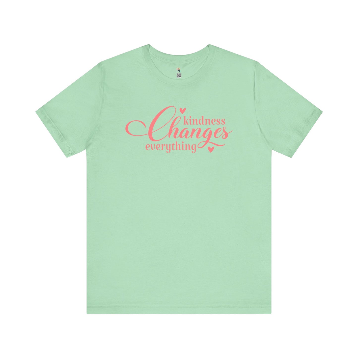 Kindness Changes Everything T-Shirt – Unisex Inspirational Tee | Motivational Gift & Casual Wear