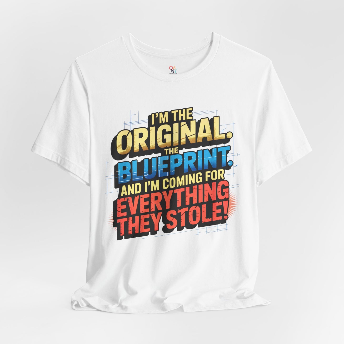 "I’m the Original. The Blueprint. And I’m Coming for Everything They Stole!" Empowerment Statement T-Shirt – Unisex Urban Streetwear