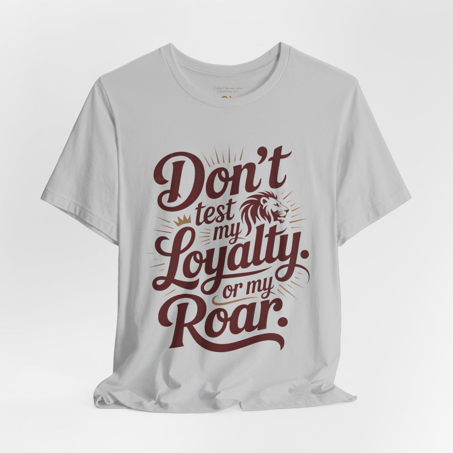 Don’t Test My Loyalty. Or My Roar. T-Shirt – Bold Leo Statement Tee | Matches Mug & Tote | ONATLeo Collection