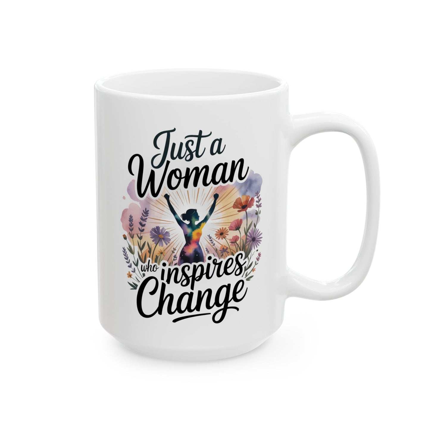 Just a Woman Who Inspires Change Mug – Floral Ceramic Coffee & Tea Gift