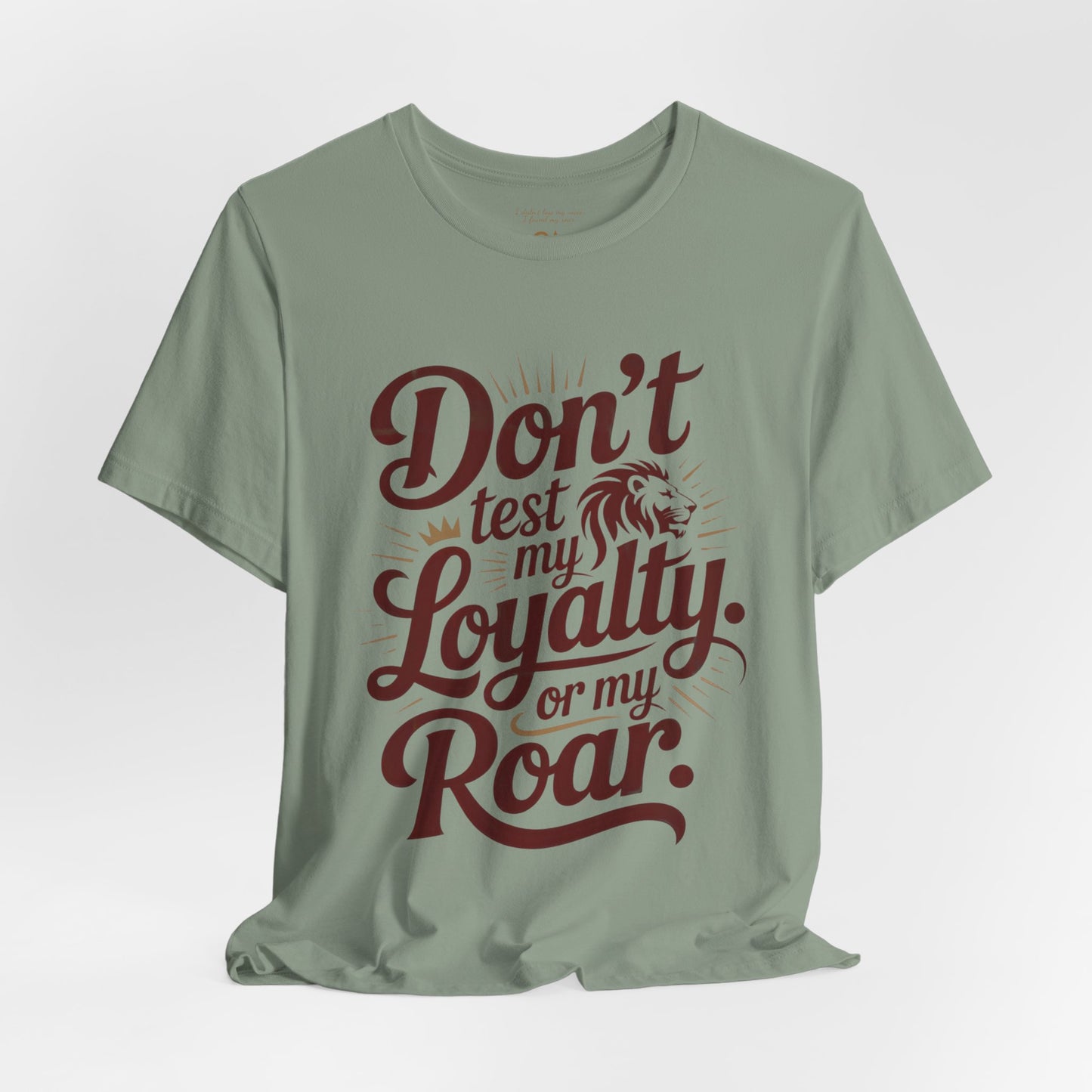 Don’t Test My Loyalty. Or My Roar. T-Shirt – Bold Leo Statement Tee | Matches Mug & Tote | ONATLeo Collection