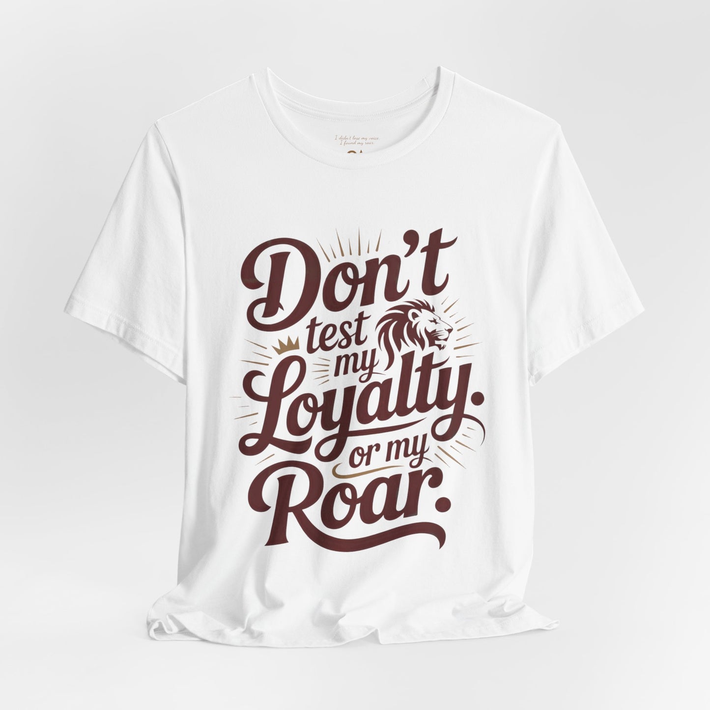 Don’t Test My Loyalty. Or My Roar. T-Shirt – Bold Leo Statement Tee | Matches Mug & Tote | ONATLeo Collection
