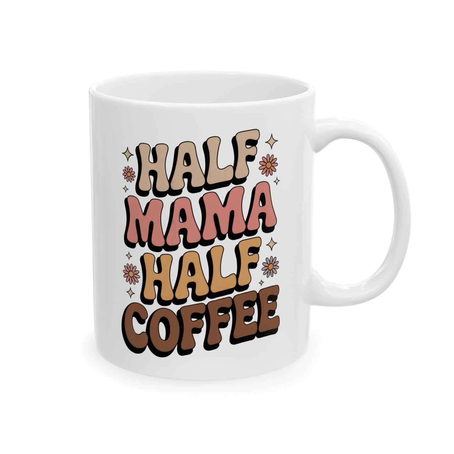 Coffee Mug - Half Mama Half Coffee Vintage Vibes & Mom Energy 11oz 15oz