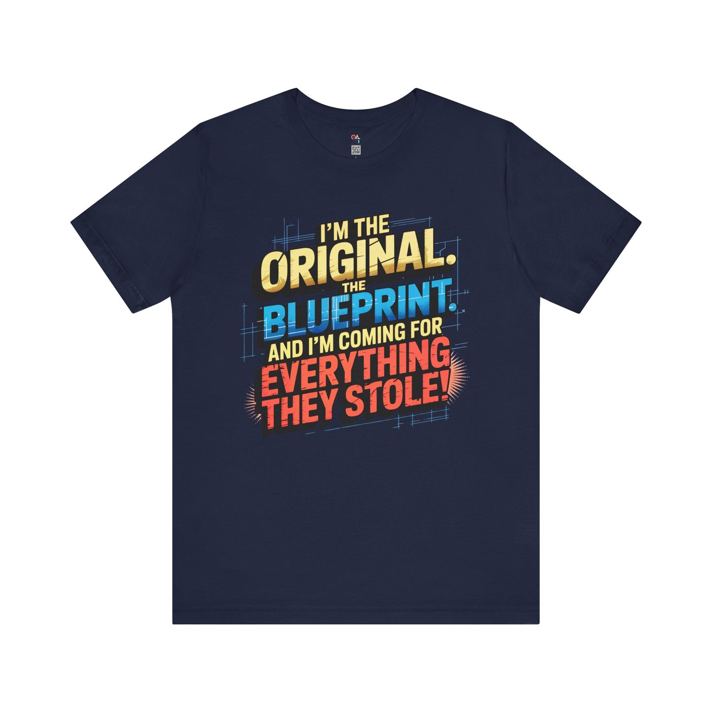 "I’m the Original. The Blueprint. And I’m Coming for Everything They Stole!" Empowerment Statement T-Shirt – Unisex Urban Streetwear