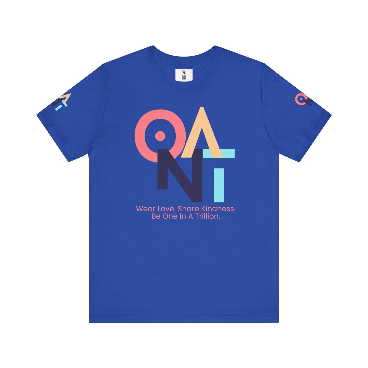 ONAT T-shirt, Be One In A Trillion-Wear Love. Share Kindness. Be One In A Trillion.