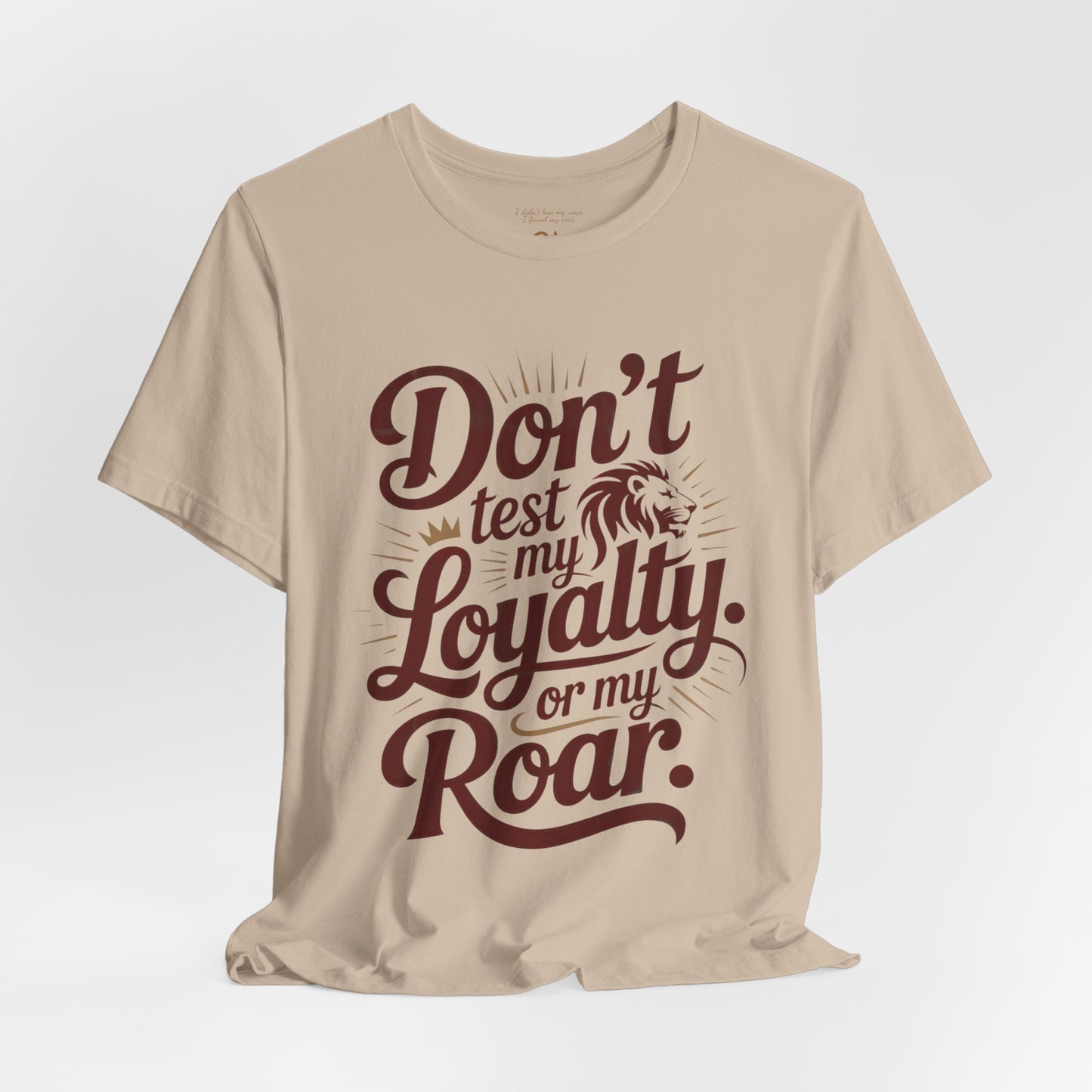 Don’t Test My Loyalty. Or My Roar. T-Shirt – Bold Leo Statement Tee | Matches Mug & Tote | ONATLeo Collection