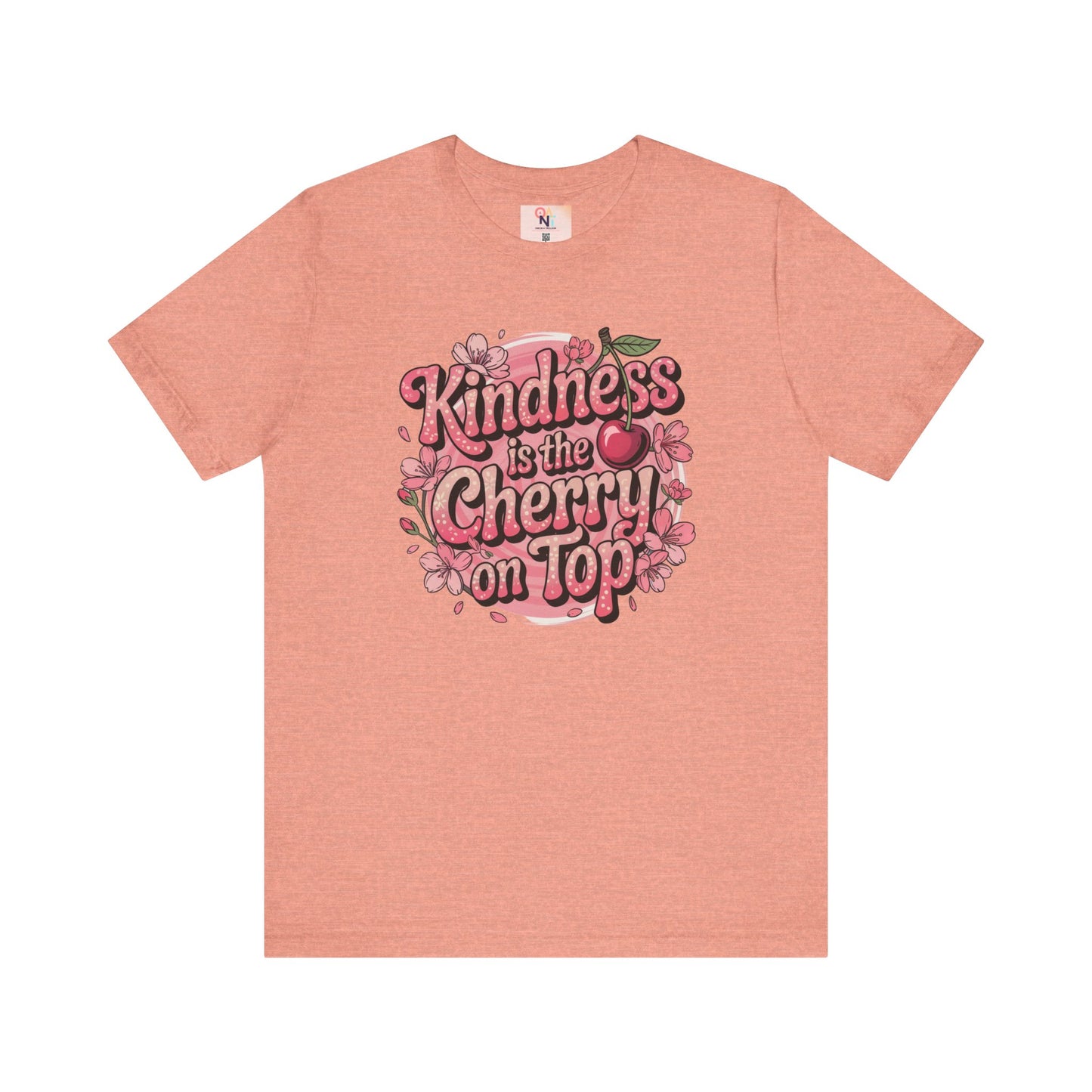 Kindness is the Cherry on Top Unisex Tee - Positive Vibes T-Shirt