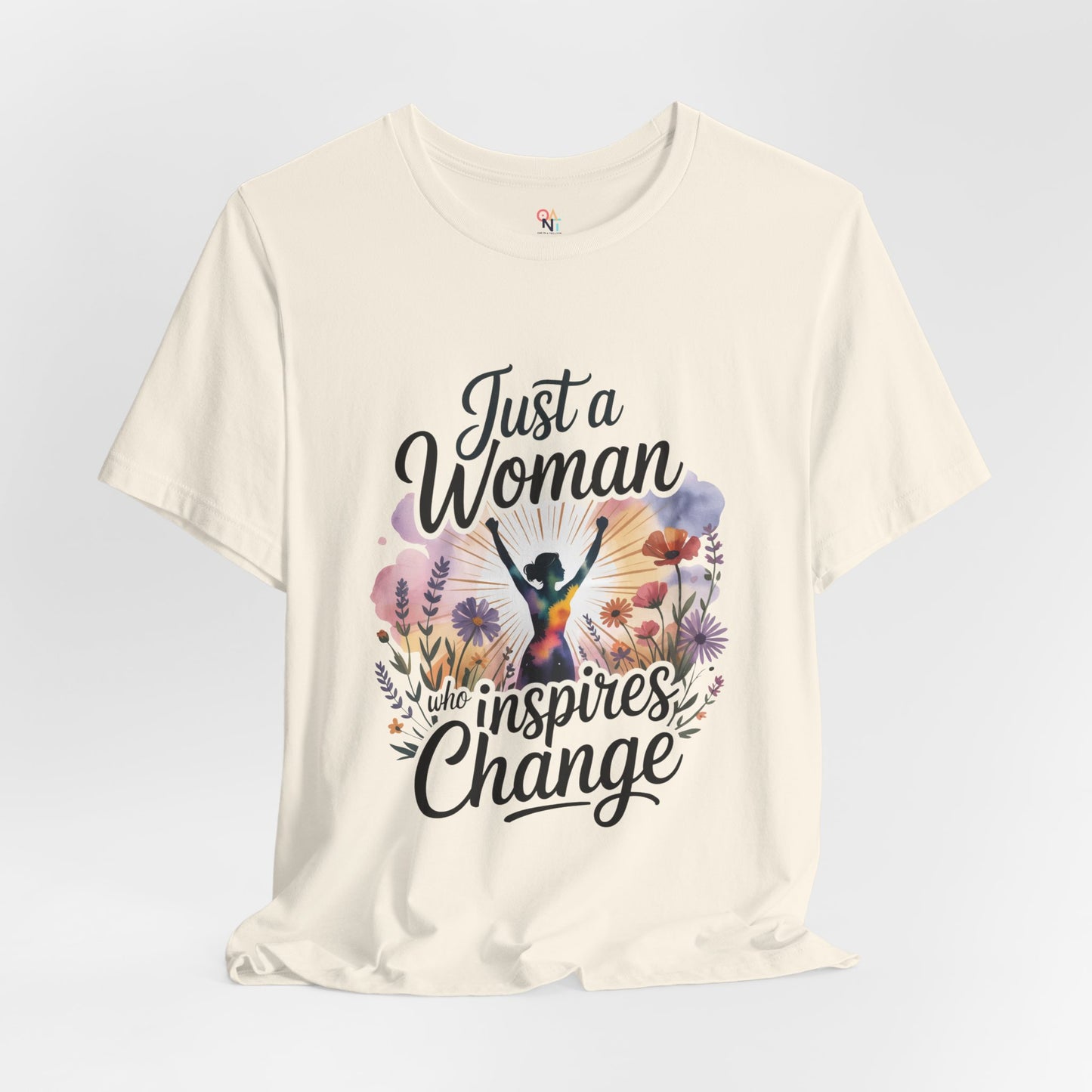 Just a Woman Who Inspires Change Tee – Empowerment Shirt for Women