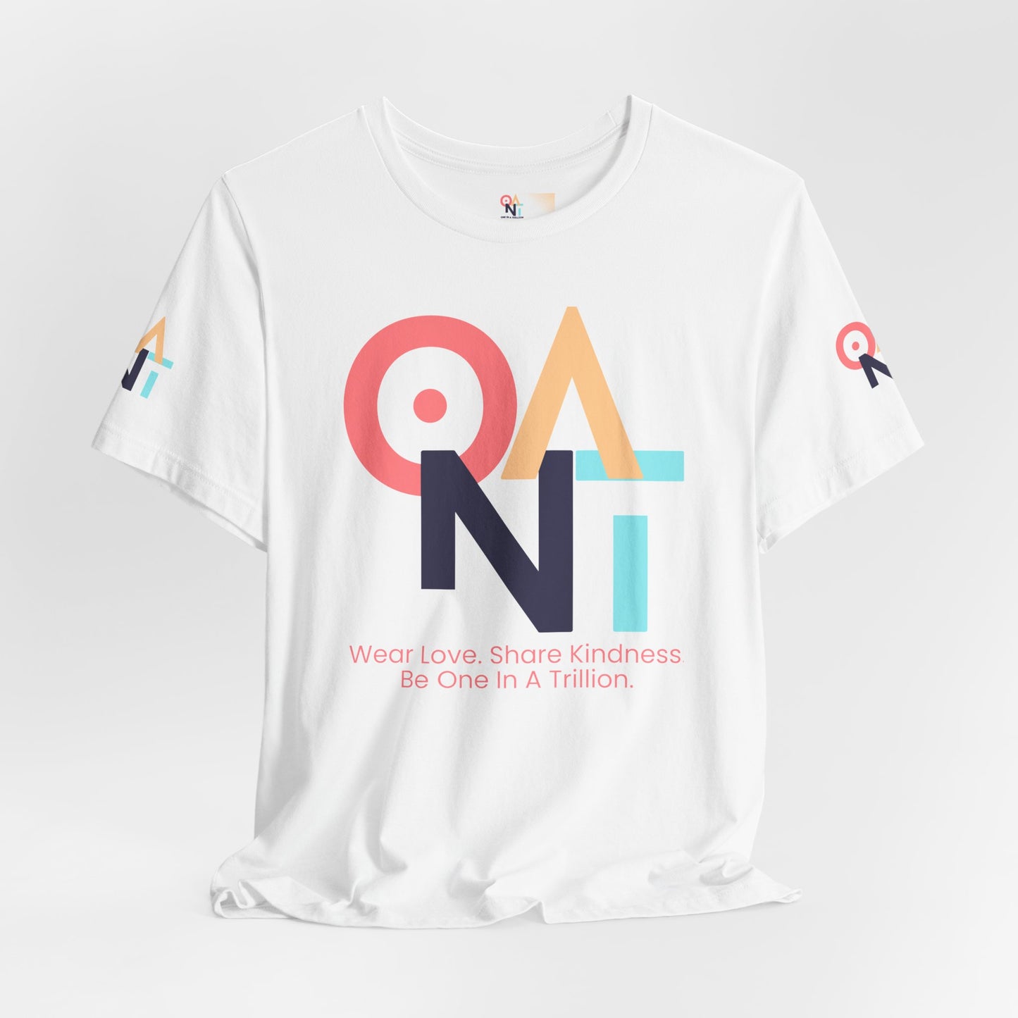 ONAT T-shirt, Be One In A Trillion-Wear Love. Share Kindness. Be One In A Trillion.