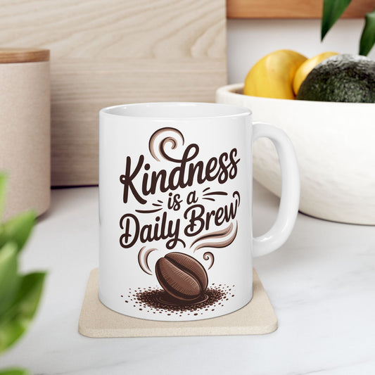 Kindness Is a Daily Brew Mug - 11oz or 15oz Ceramic Mug, Heartwarming Design, Gift for Mother's Day, Teacher Appreciation, Kindness-Fueled