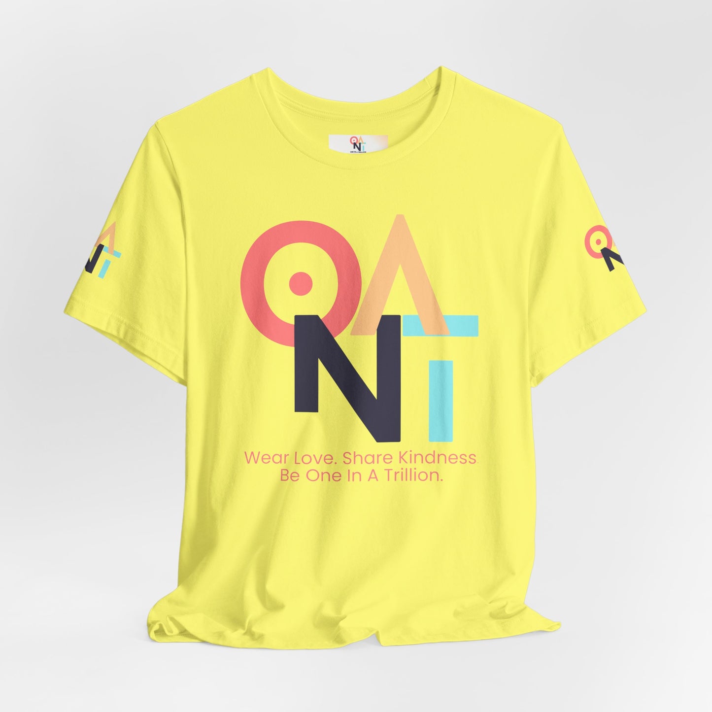 ONAT T-shirt, Be One In A Trillion-Wear Love. Share Kindness. Be One In A Trillion.