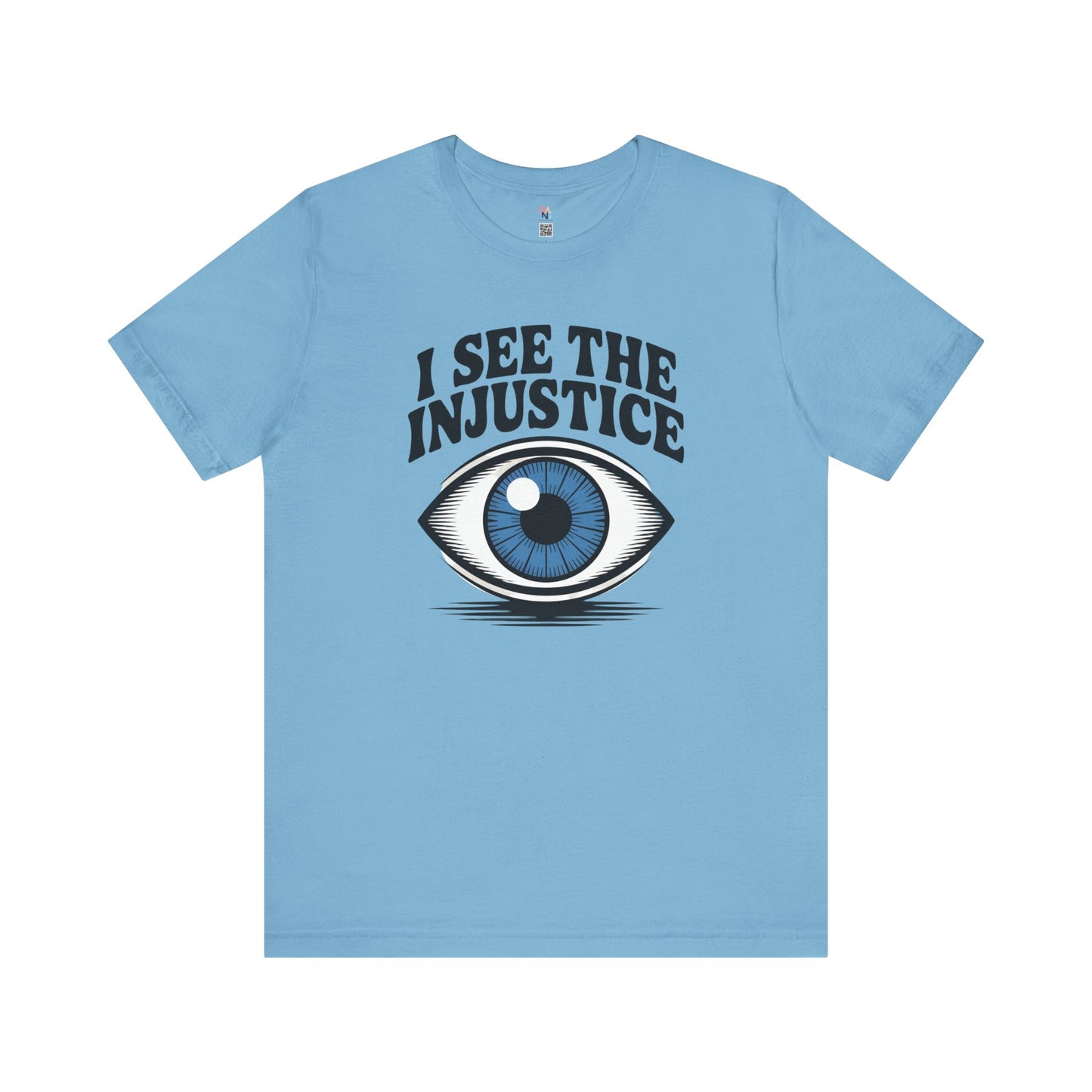 I See the Injustice Eye T-Shirt – Unisex Activist Graphic Tee