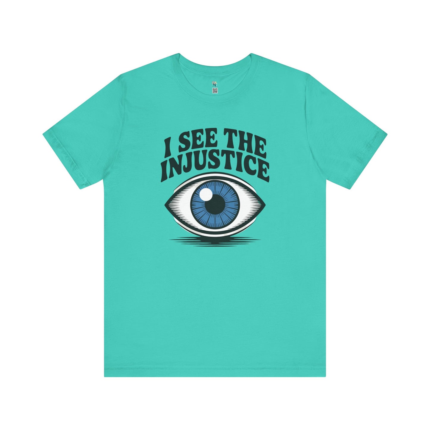 I See the Injustice Eye T-Shirt – Unisex Activist Graphic Tee