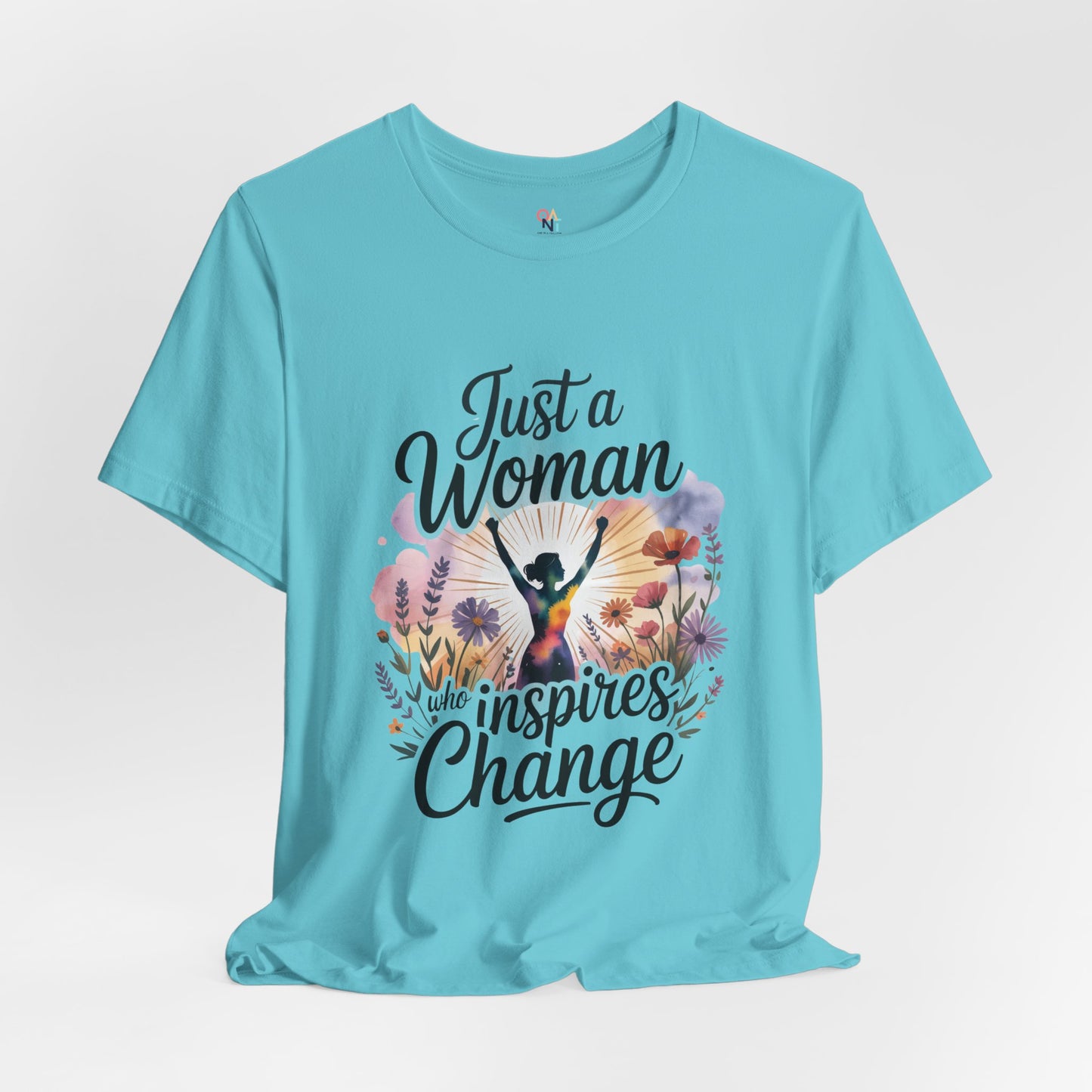 Just a Woman Who Inspires Change Tee – Empowerment Shirt for Women