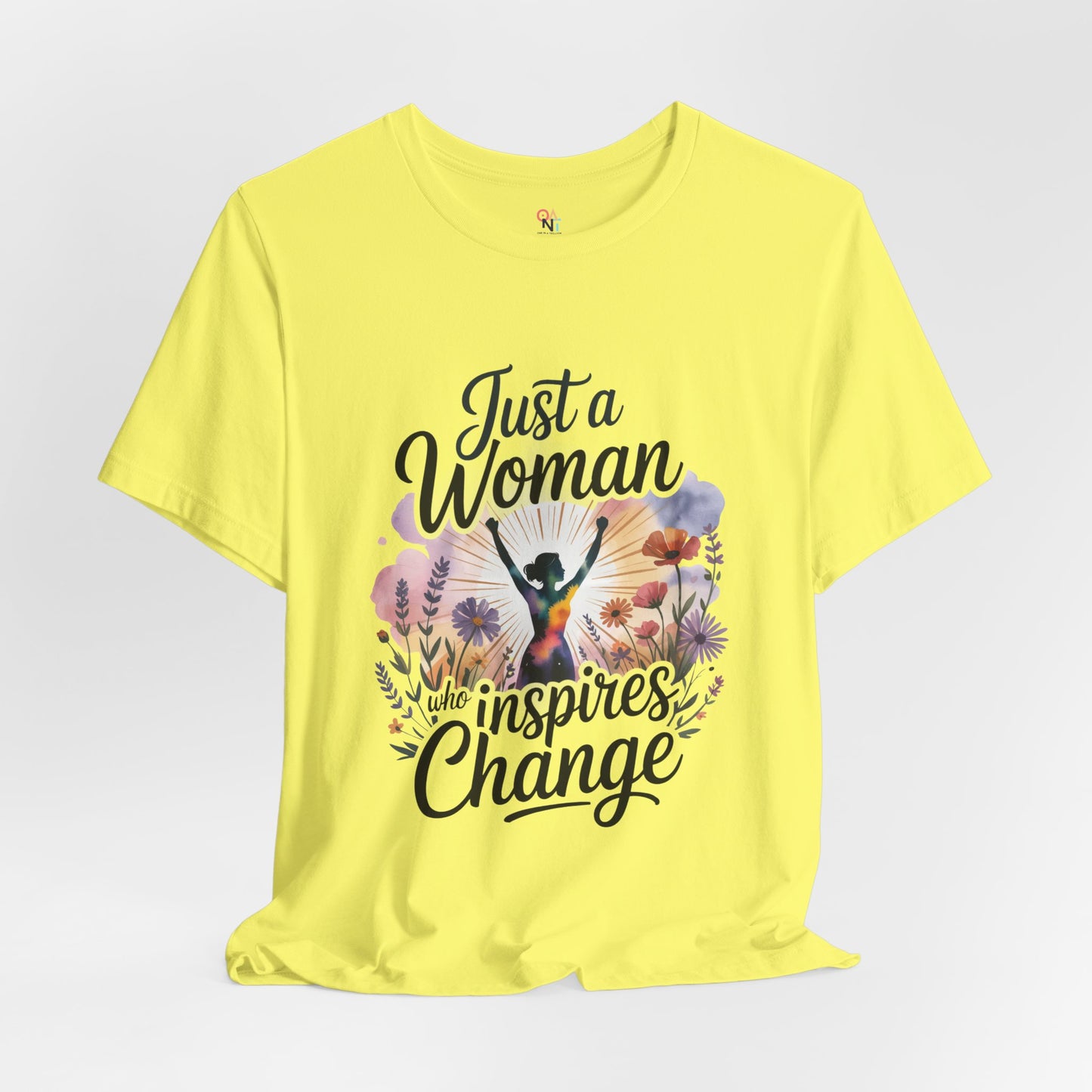 Just a Woman Who Inspires Change Tee – Empowerment Shirt for Women