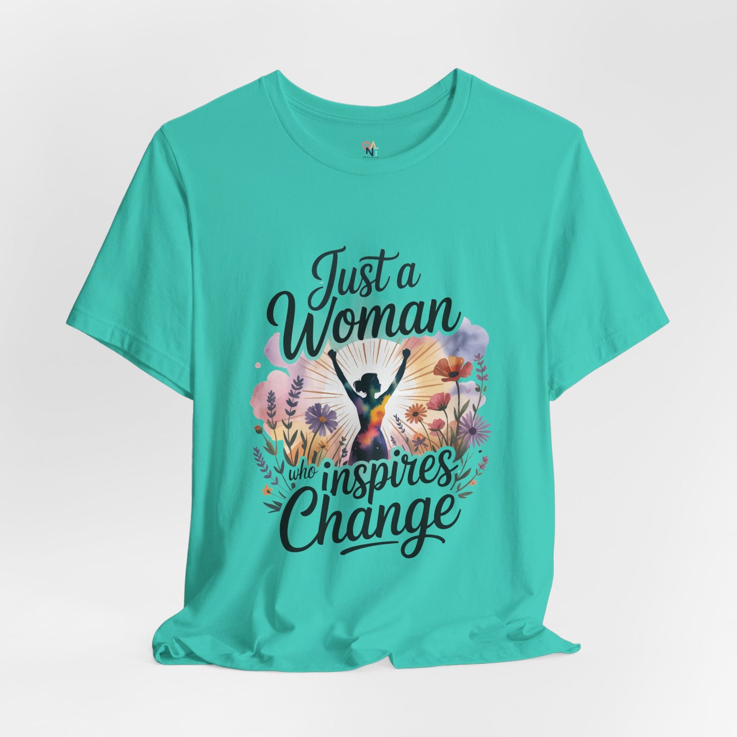 Just a Woman Who Inspires Change Tee – Empowerment Shirt for Women