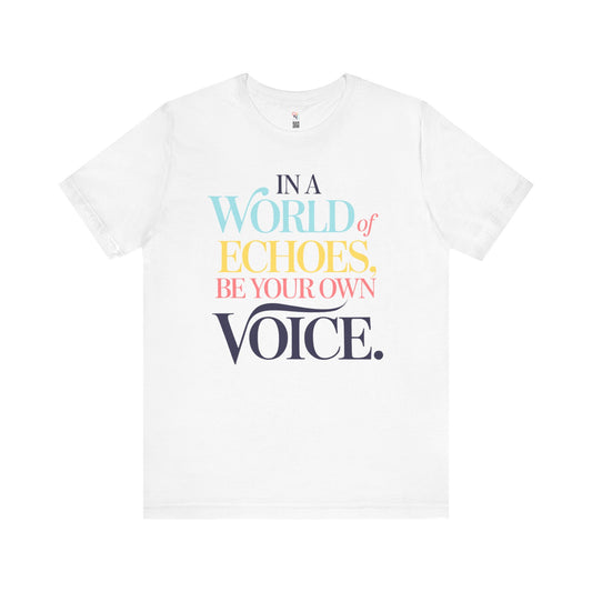 Be Your Own Voice Tee – Inspirational Unisex T-Shirt for Creatives | Motivational Apparel