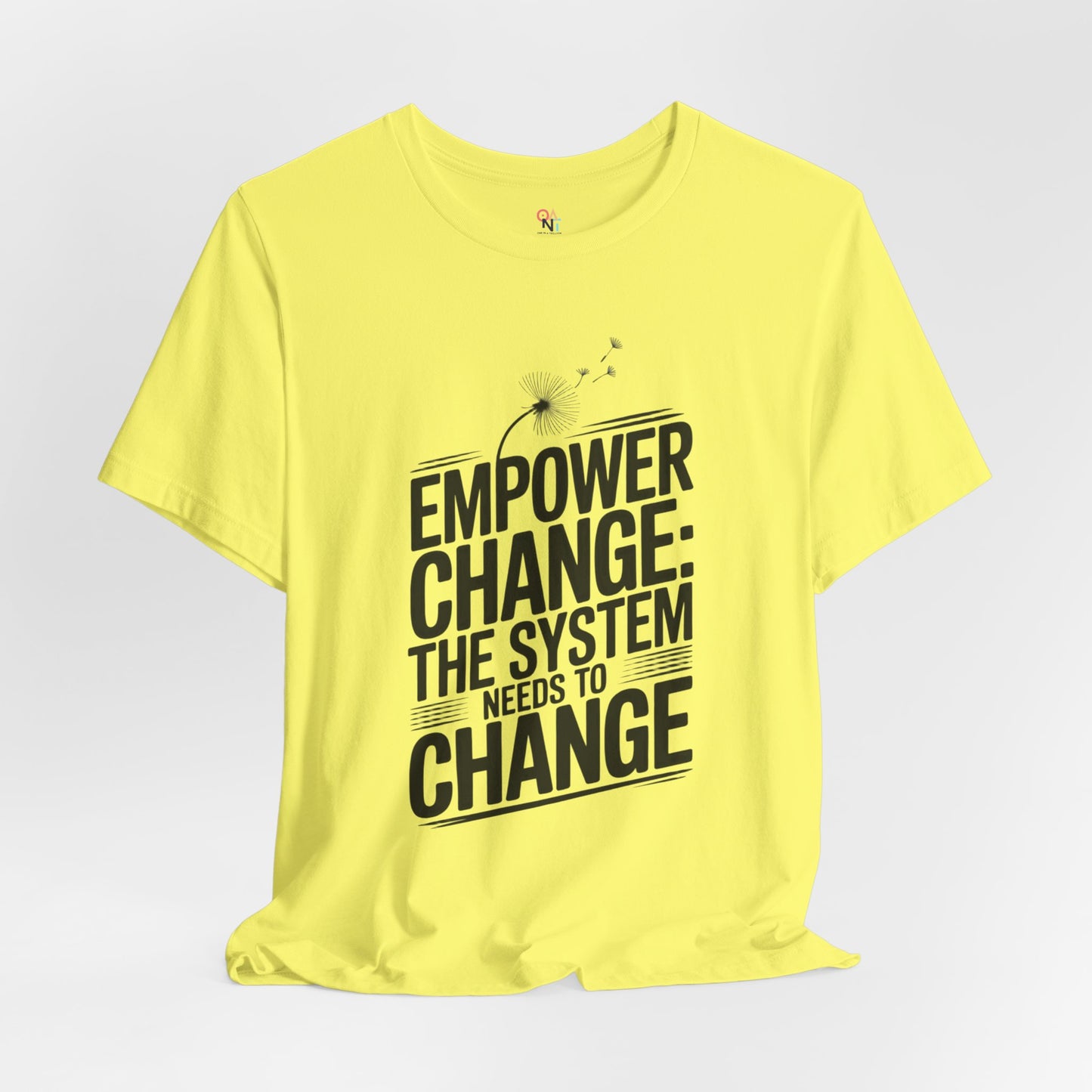 Empower Change Tee – Unisex “The System Needs to Change” Shirt