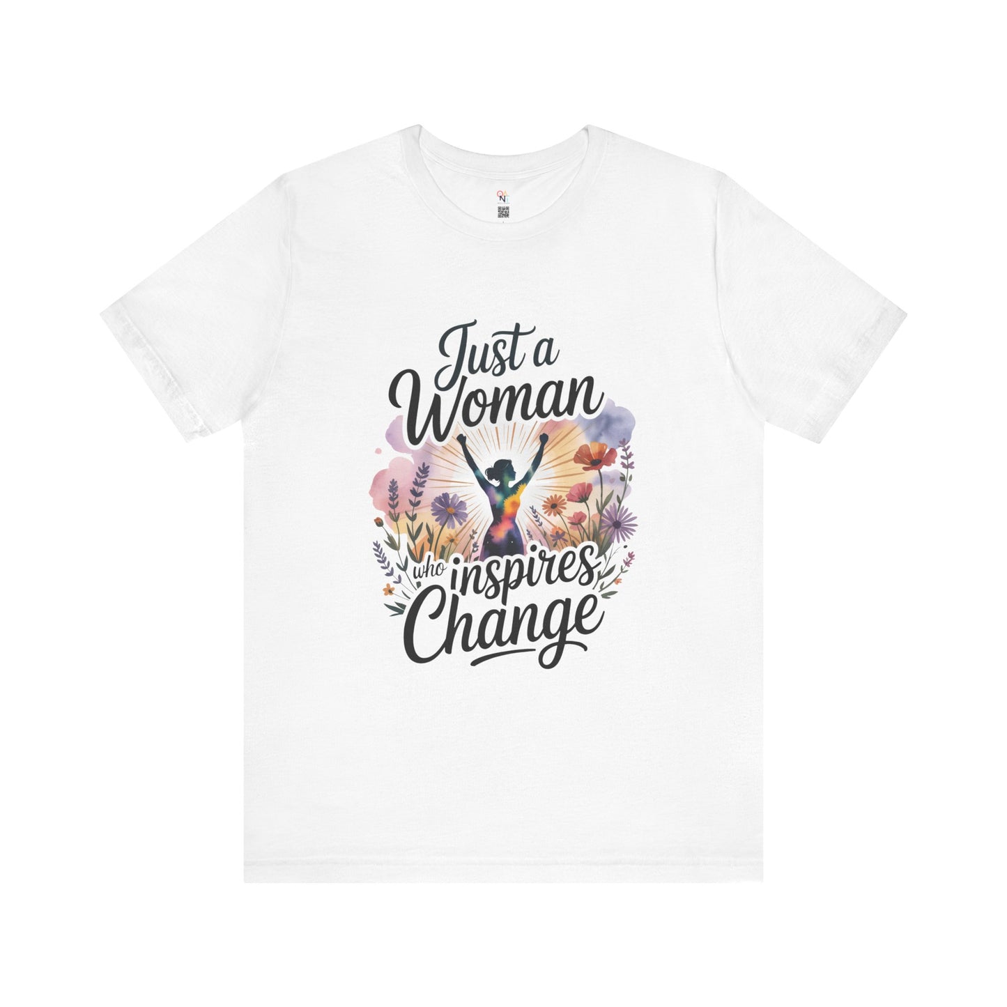 Just a Woman Who Inspires Change Tee – Empowerment Shirt for Women