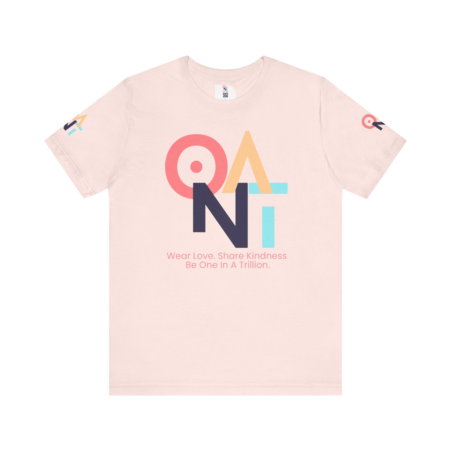 ONAT T-shirt, Be One In A Trillion-Wear Love. Share Kindness. Be One In A Trillion.
