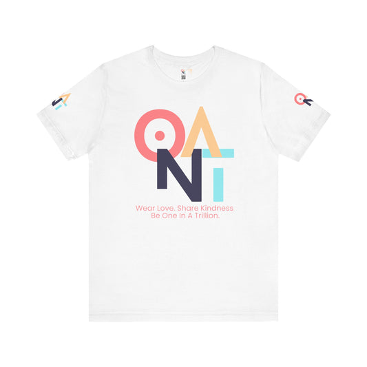 ONAT T-shirt, Be One In A Trillion-Wear Love. Share Kindness. Be One In A Trillion.