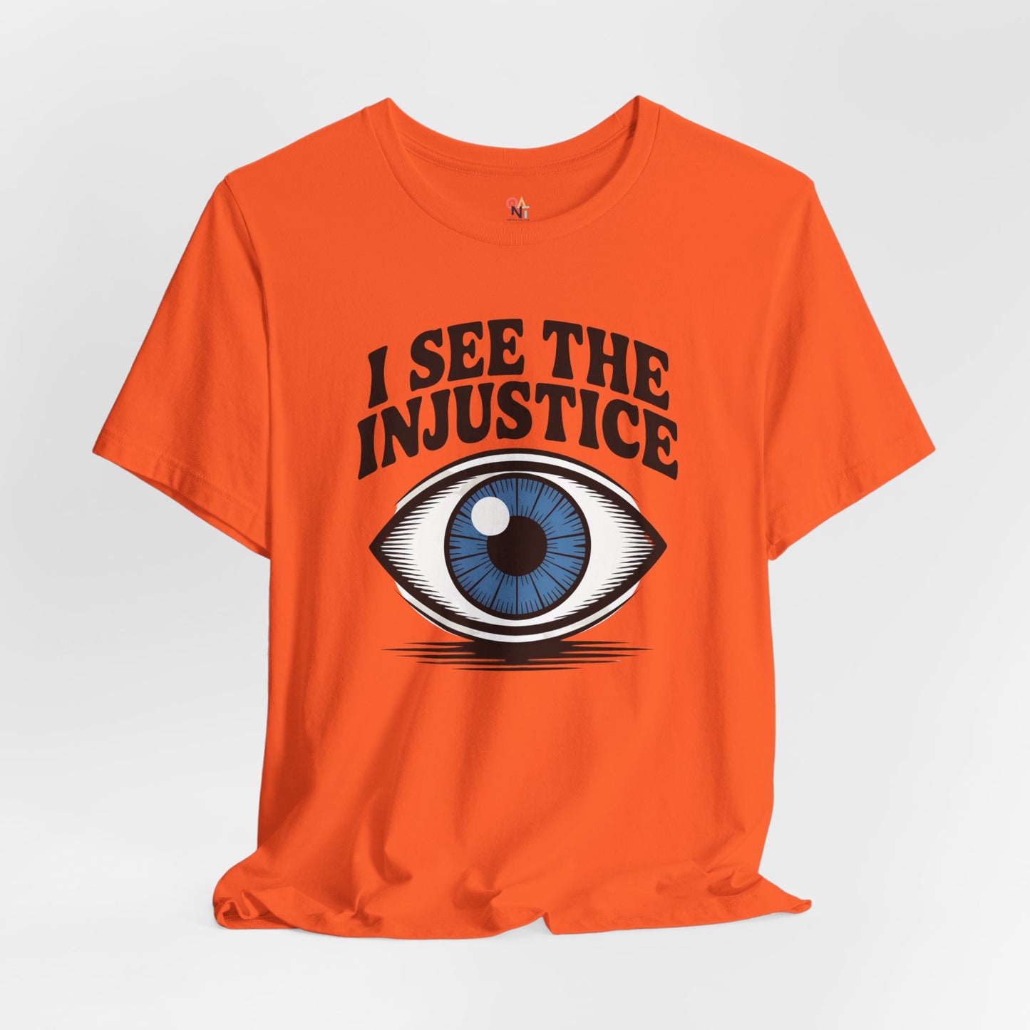 I See the Injustice Eye T-Shirt – Unisex Activist Graphic Tee