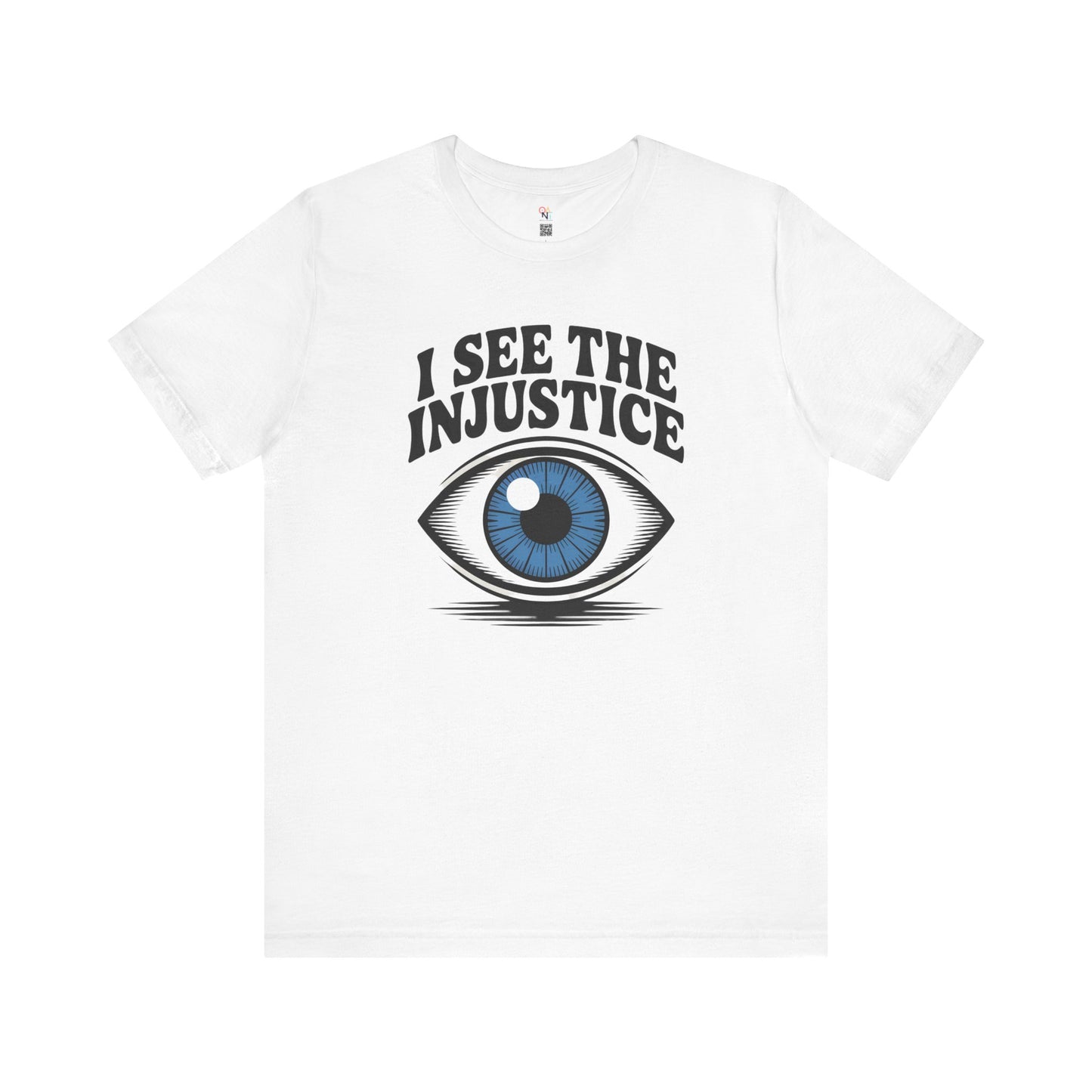 I See the Injustice Eye T-Shirt – Unisex Activist Graphic Tee